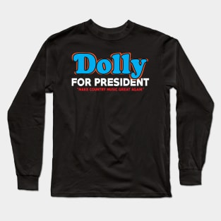 legendary dolly for president Long Sleeve T-Shirt